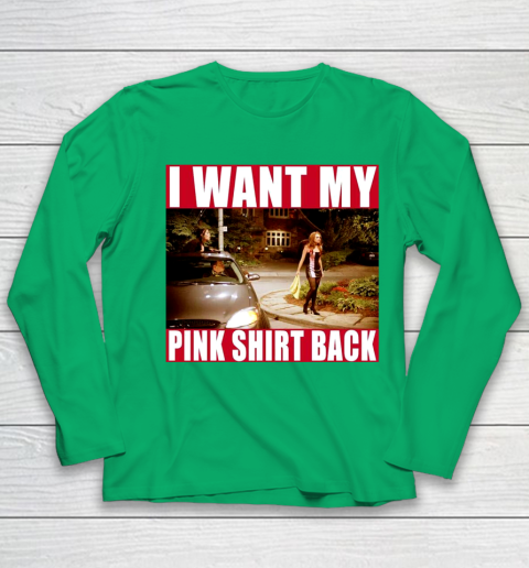 I Want My Pink Shirt Back Mean Girls Youth Long Sleeve 6