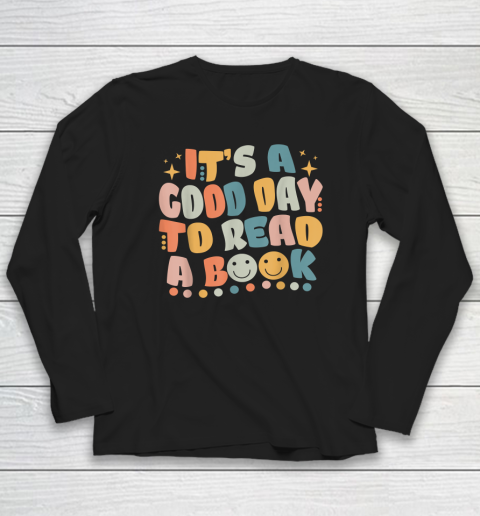 It's Good Day To Read Book Funny Library Reading Lovers Long Sleeve T-Shirt