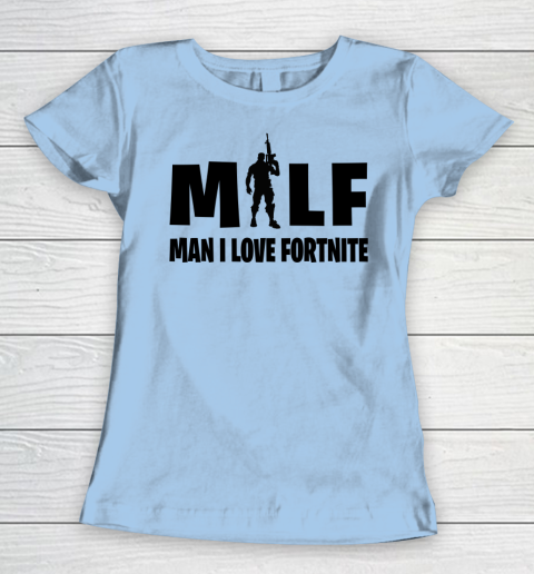 MILF Man I Love Fortnite shirt Women's T-Shirt 4