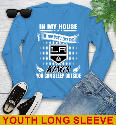Los Angeles Kings NHL Hockey In My House If You Don't Like The Kings You Can Sleep Outside Shirt Youth Long Sleeve 8