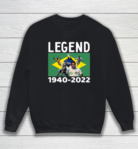 Pele Football Legend 1940  2022 Sweatshirt