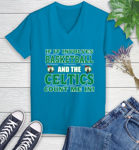 NBA If It Involves Basketball And Boston Celtics Count Me In Sports Women's V-Neck T-Shirt 7