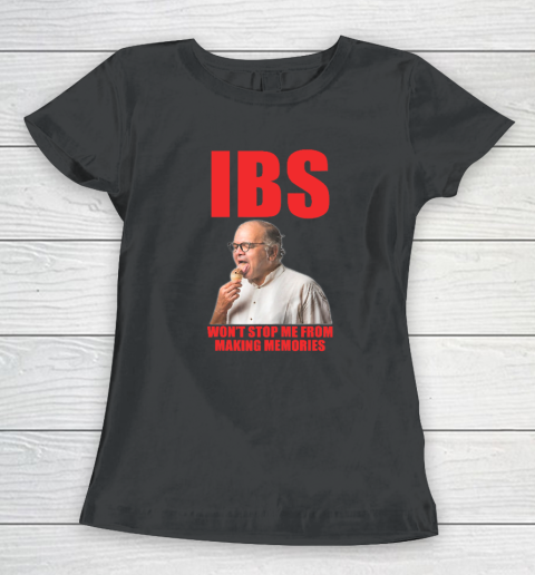 IBS Won't Stop Me From Making Memories Women's T-Shirt