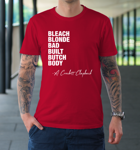 Bleach Blonde Bad Built Butch Body Fun T-Shirt 8