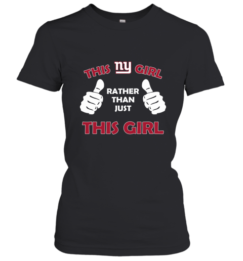 This Ny Girl Rather Than Just This Girl Women's T-Shirt