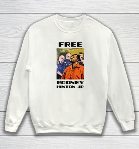 Free Rodney Hinton Jr Sweatshirt