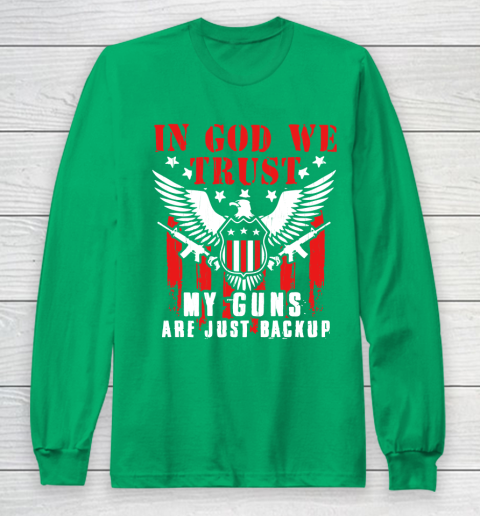 Veteran Shirt In God We Trust My Guns Are Just Backup Defend Second Amendment Flag Rifle AR 15 Gun Rights Long Sleeve T-Shirt 4