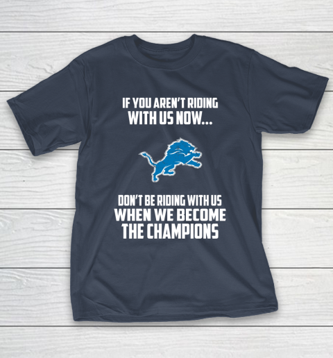 NFL Detroit Lions Football We Become The Champions T-Shirt 3