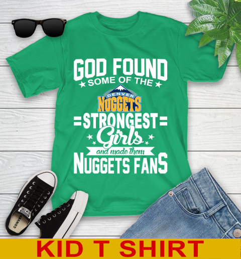 Denver Nuggets NBA Basketball God Found Some Of The Strongest Girls Adoring Fans Youth T-Shirt 7