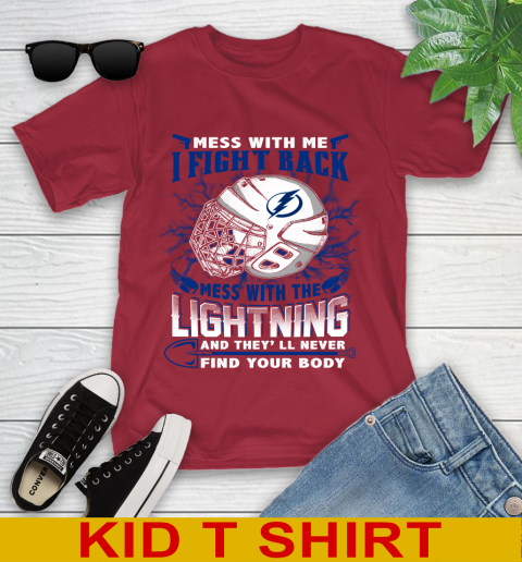 Tampa Bay Lightning Mess With Me I Fight Back Mess With My Team And They'll Never Find Your Body Shirt Youth T-Shirt 12