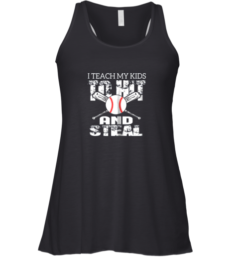 I Teach My Kids To Hit and Steal Baseball Dad Racerback Tank