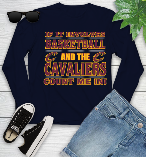 NBA If It Involves Basketball And Cleveland Cavaliers Count Me In Sports Youth Long Sleeve 3