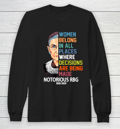 Notorious RBG 1933  2020 Women Belong In All Places Ruth Bader Ginsburg Long Sleeve T-Shirt