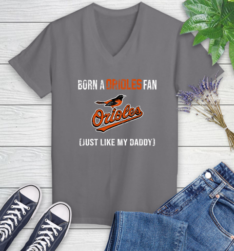 MLB Baseball Baltimore Orioles Loyal Fan Just Like My Daddy Shirt Women's V-Neck T-Shirt 9