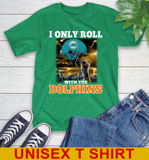 Miami Dolphins NFL Football I Only Roll With My Team Sports T-Shirt 7