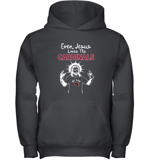 Even Jesus Loves The Cardinals #1 Fan Arizona Cardinals Youth Hoodie