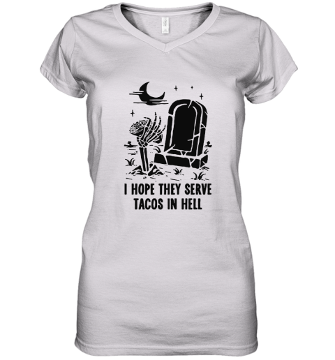 I Hope They Serve Taco In Hell Graveyard Halloween Women's V-Neck T-Shirt
