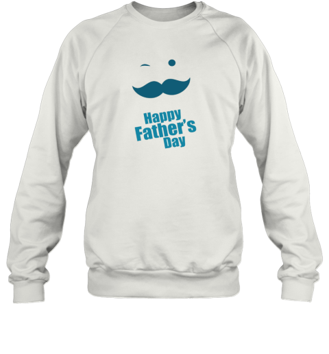Happy Fathers Day Sweatshirt