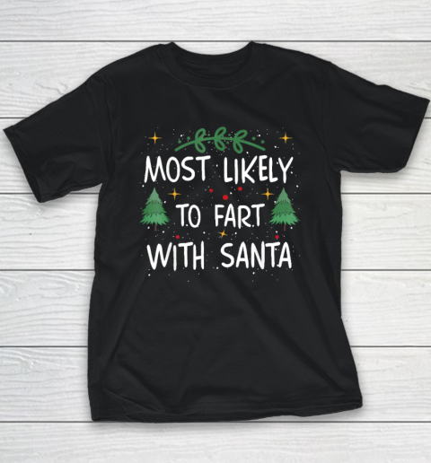Most Likely To Fart With Santa Funny Quote Christmas Youth T-Shirt