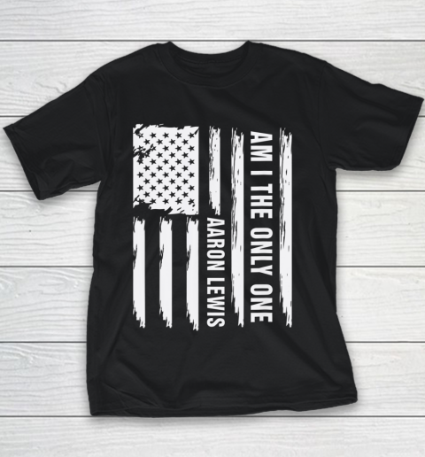 Am I The Only One Aaron Lewis USA flag Youth T-Shirt