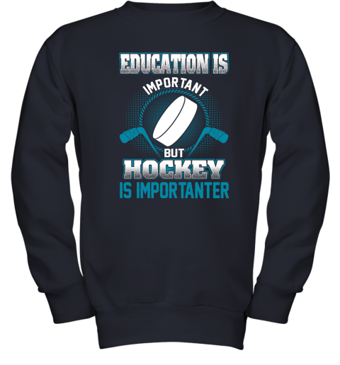 Education Is Important But Hockey Is Importanter Youth Sweatshirt 2