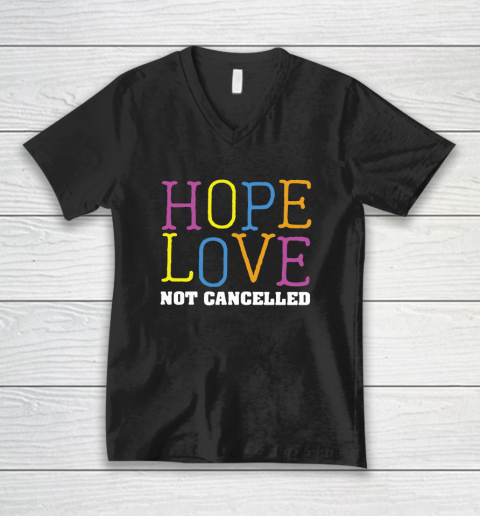 Hope Love is Not Cancelled V-Neck T-Shirt
