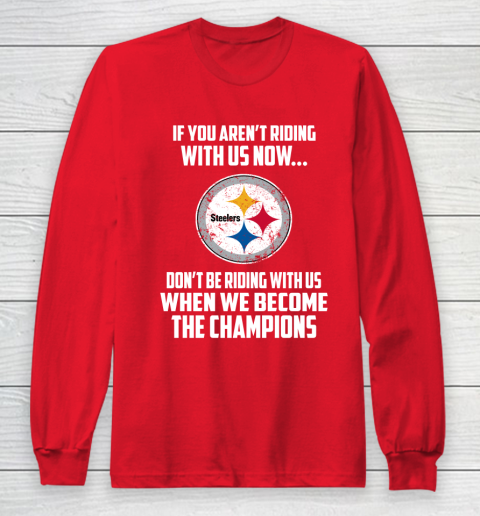 NFL Pittsburgh Steelers Football We Become The Champions Long Sleeve T-Shirt 7