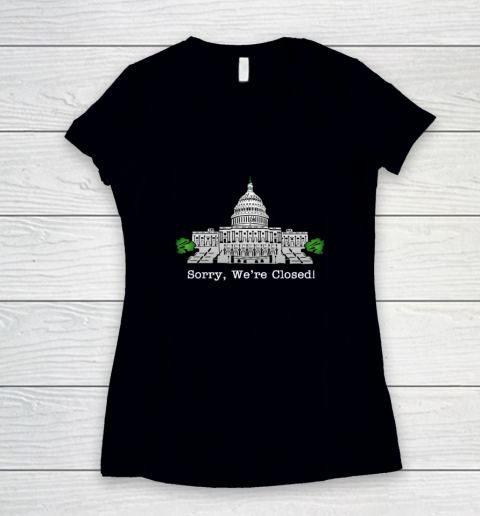 Government Shutdown Sorry We're Closed T Shirt Women's V-Neck T-Shirt