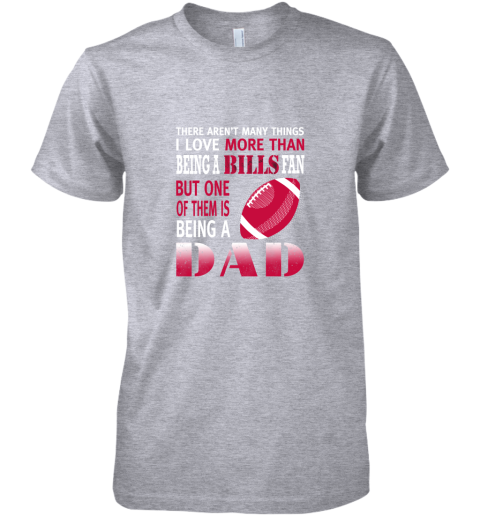 uok2 i love more than being a bills fan being a dad football premium guys tee 5 front heather grey