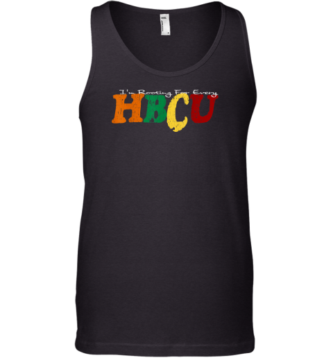 I'm Rooting For Every HBCU Tank Top I'm Rooting For Every HBCU Tank Top
