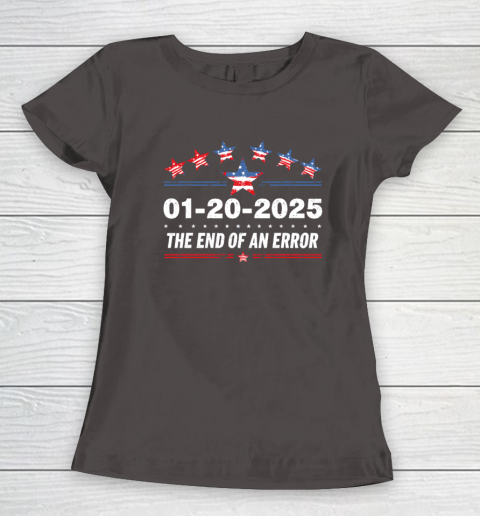 January 20 Inauguration Day 2025 End Of An Error Women's T-Shirt 5