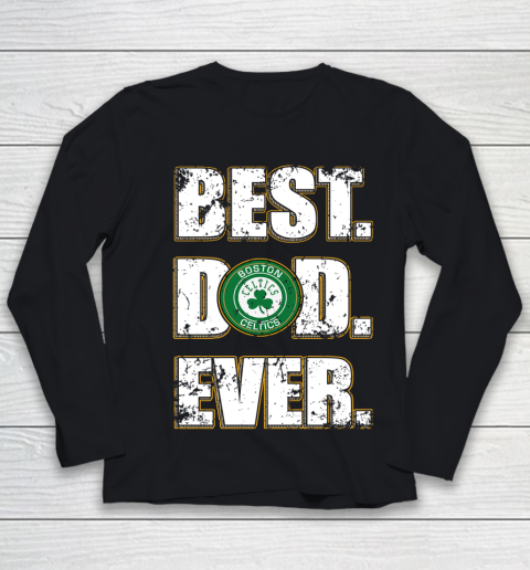 NBA Boston Celtics Basketball Best Dad Ever Family Shirt Youth Long Sleeve