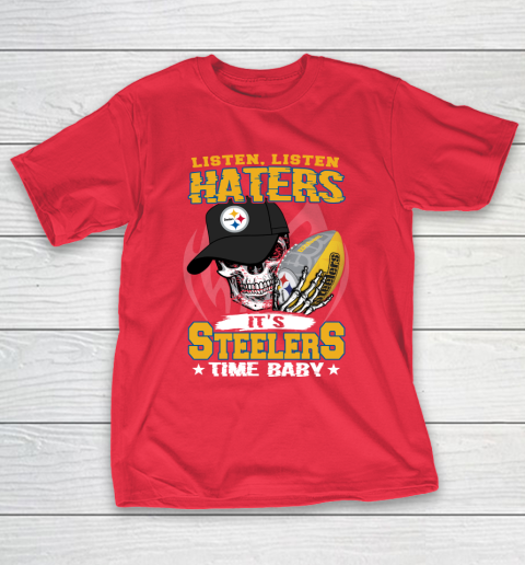 Listen Haters It is STEELERS Time Baby NFL T-Shirt 9