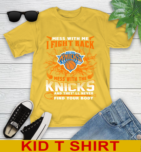 NBA Basketball New York Knicks Mess With Me I Fight Back Mess With My Team And They'll Never Find Your Body Shirt Youth T-Shirt 9