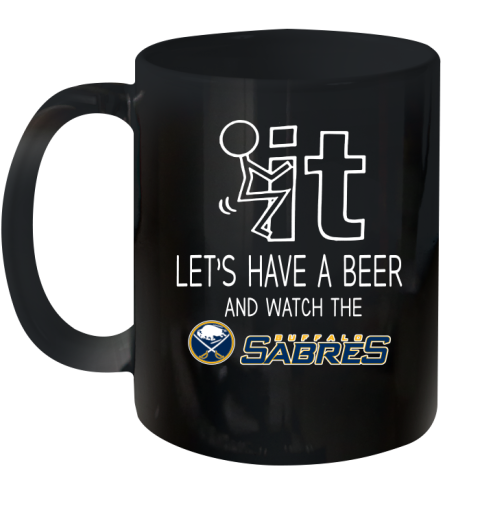 Buffalo Sabres Hockey NHL Let's Have A Beer And Watch Your Team Sports Ceramic Mug 11oz