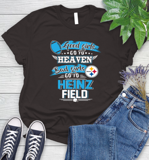 Pittsburgh Steelers NFL Bad Girls Go To Heinz Field Shirt Women's T-Shirt 11