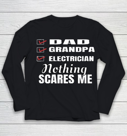 Grandpa Funny Gift Apparel  Mens Dad Grandpa Electrician Nothing Scares Me Youth Long Sleeve