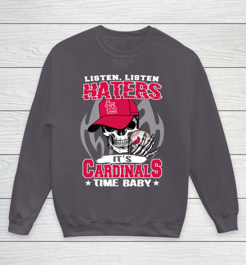 Listen Haters It is CARDINALS Time Baby MLB Youth Sweatshirt 5