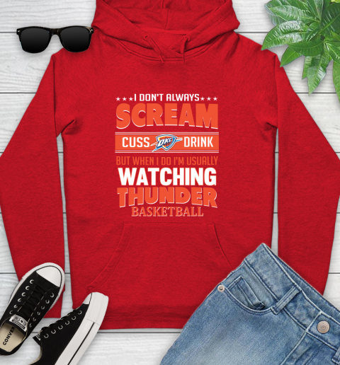 Oklahoma City Thunder NBA Basketball I Scream Cuss Drink When I'm Watching My Team Youth Hoodie 12
