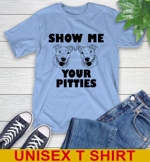 Show me your pitties dog tshirt 11
