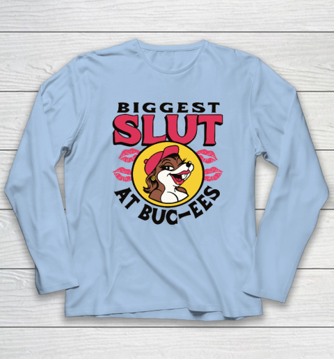 The Biggest Slut At Bucee's The Gas Station Long Sleeve T-Shirt 5
