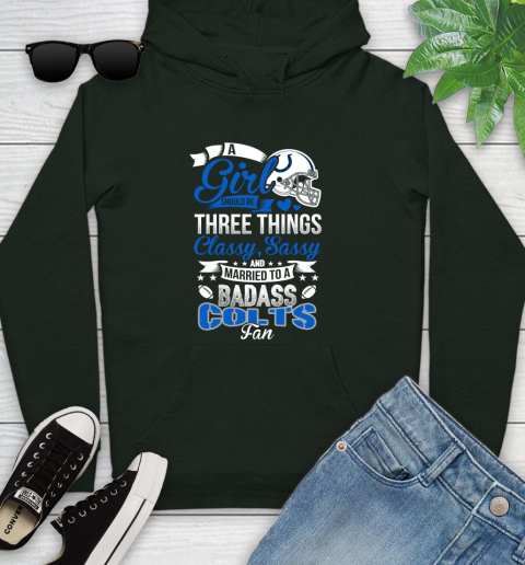Indianapolis Colts NFL Football A Girl Should Be Three Things Classy Sassy And A Be Badass Fan Youth Hoodie 14