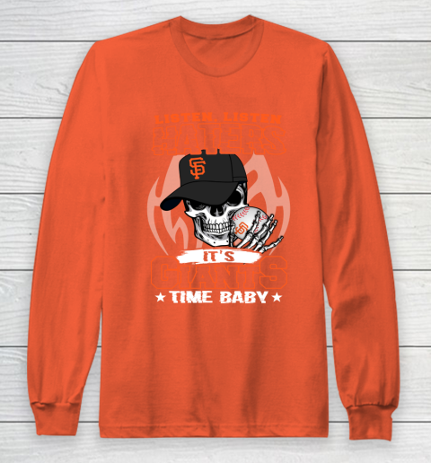 Listen Haters It is GIANTS Time Baby MLB Long Sleeve T-Shirt 3