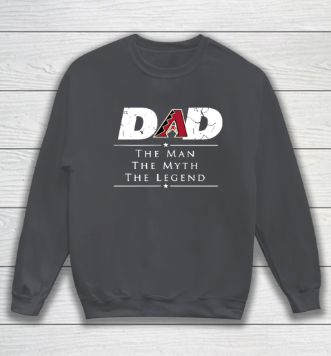 Arizona Diamondbacks MLB Baseball Dad The Man The Myth The Legend Sweatshirt 4