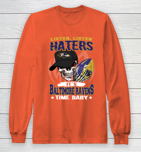 Listen Haters It is RAVENS Time Baby NFL Long Sleeve T-Shirt 3