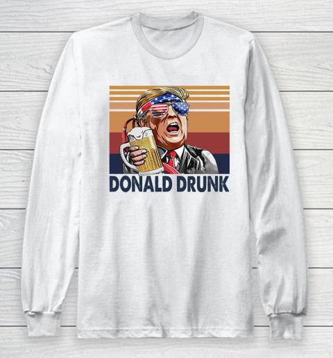 Beer Donald Drunk Drink Independence Day The 4th Of July Shirt Long Sleeve T-Shirt