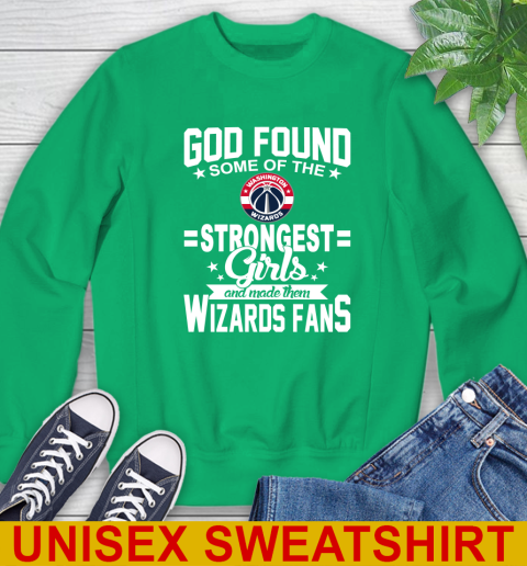 Washington Wizards NBA Basketball God Found Some Of The Strongest Girls Adoring Fans Sweatshirt 8