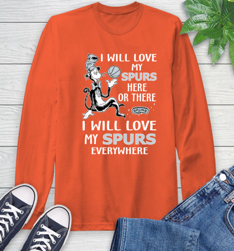 NBA Basketball San Antonio Spurs I Will Love My Spurs Everywhere Dr Seuss Shirt Long Sleeve T-Shirt 4