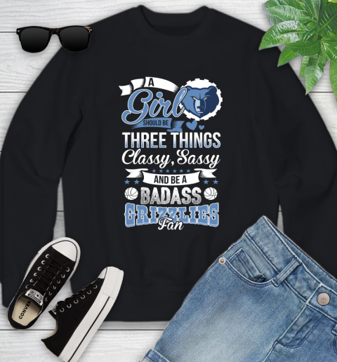 Memphis Grizzlies NBA A Girl Should Be Three Things Classy Sassy And A Be Badass Fan Youth Sweatshirt