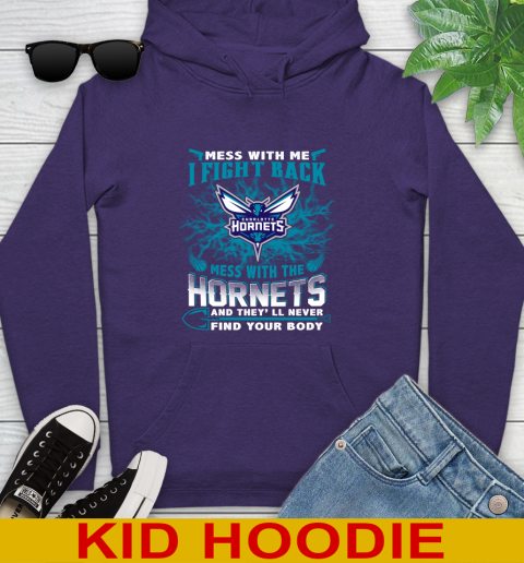 NBA Basketball Charlotte Hornets Mess With Me I Fight Back Mess With My Team And They'll Never Find Your Body Shirt Youth Hoodie 5